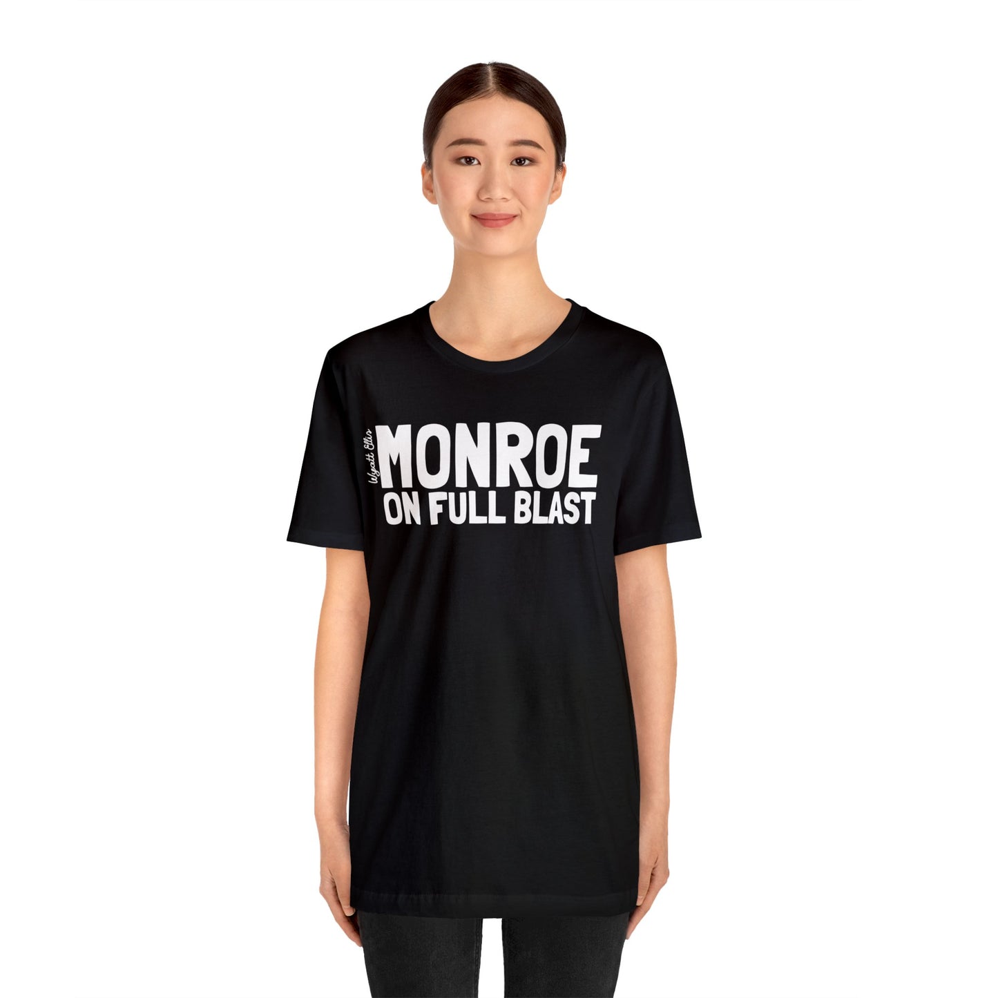 WE Monroe on Full Blast Tee