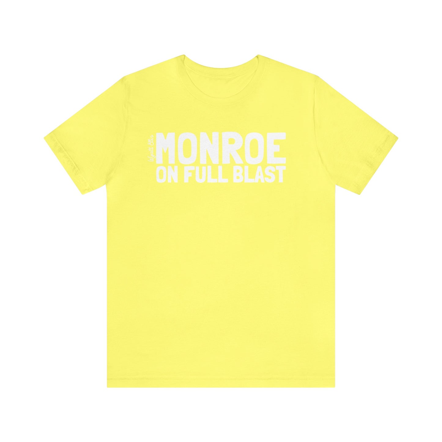 WE Monroe on Full Blast Tee