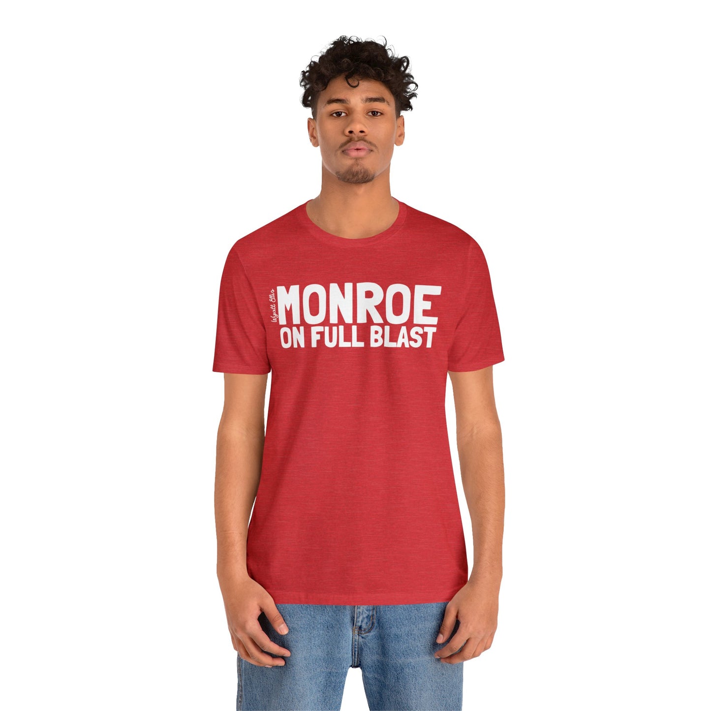 WE Monroe on Full Blast Tee