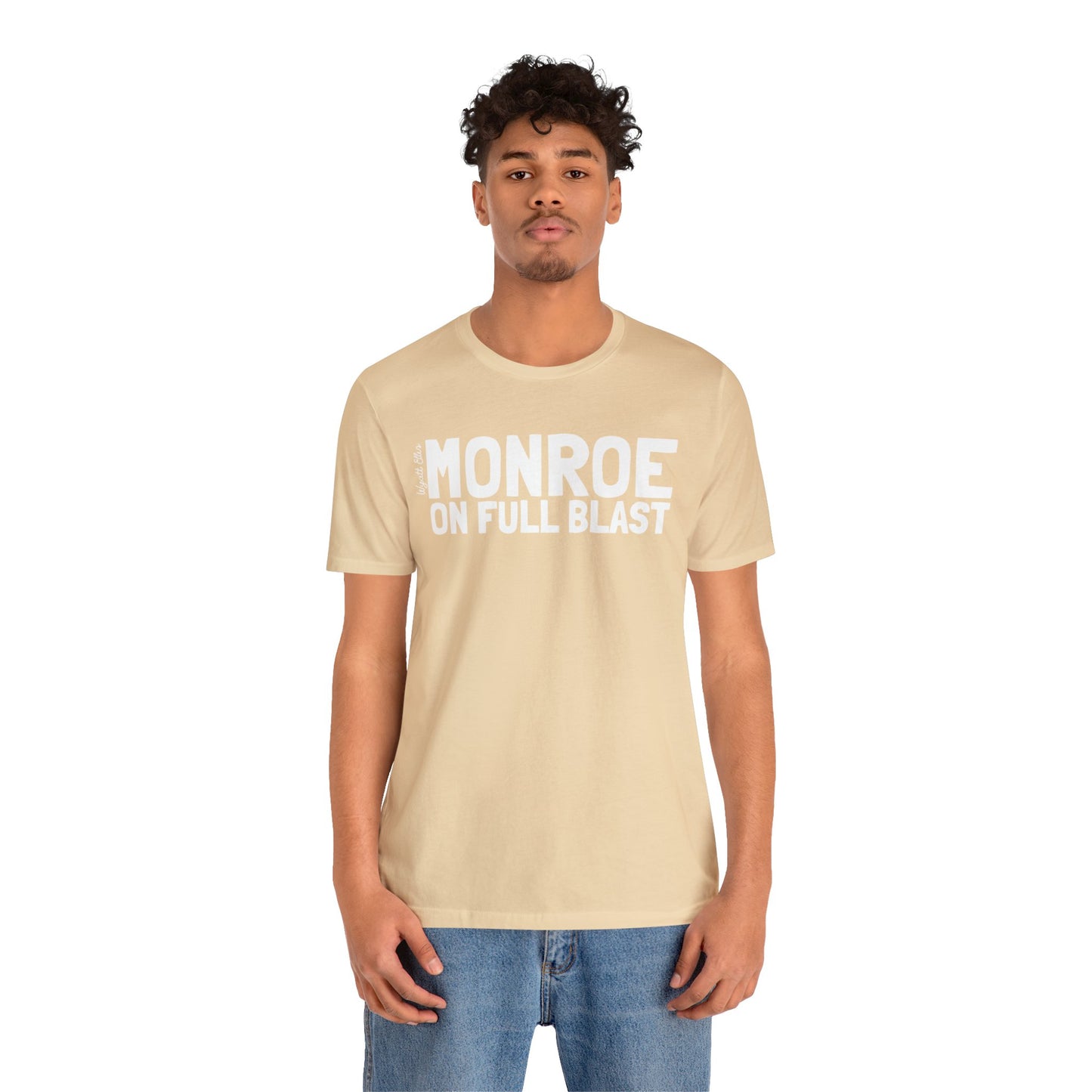 WE Monroe on Full Blast Tee