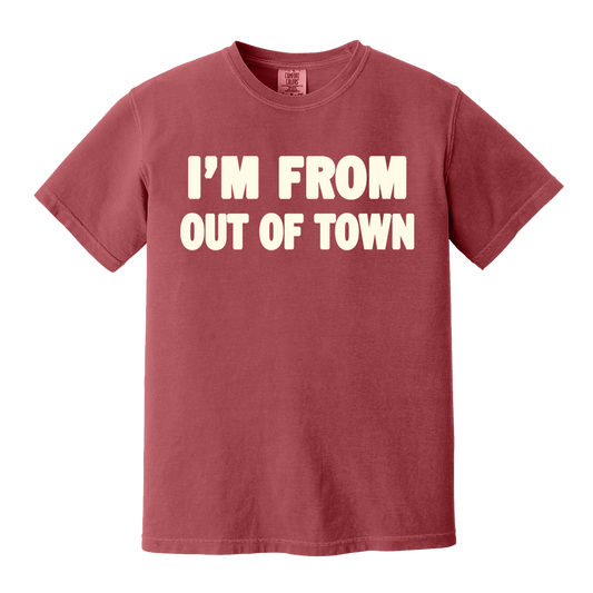 I'm From Out Of Town Tee (DNLA)